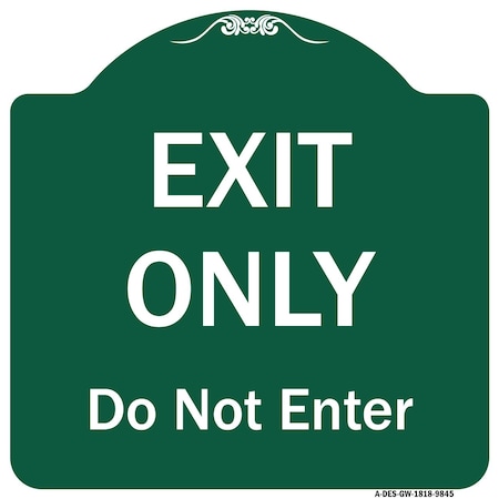 Signmission Exit Only Do Not Enter Heavy-Gauge Aluminum Architectural Sign, 18" H, GW-1818-9845 A-DES-GW-1818-9845